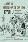 A Year in Seventeenth-Century Kyoto - Gerald Groemer - 9780824892975