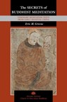 The Secrets of Buddhist Meditation - ERIC M. GREENE ; ROBERT E. BUSWELL,  Jr. - 9780824893897