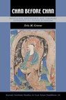 Chan Before Chan - Eric M. Greene ; Robert E. Buswell Jr. - 9780824893903