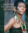 Tattoo Traditions of Asia - Lars Krutak - 9780824895709