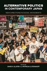 Alternative Politics in Contemporary Japan - David H. Slater ; Patricia G. Steinhoff - 9780824897895