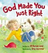 God Made You Just Right - Jill Roman Lord - 9780824919764