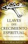 Llaves del Crecimiento Espiritual: Descubre Los Tesoros de Dios - John MacArthur - 9780825418365