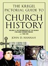 The Kregel Pictorial Guide to Church History: The Reformation of the Church During the Early Modern Period--A.D. 1500-1650 - John D. Hannah - 9780825427855