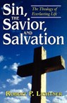 Sin, the Savior, and Salvation - LIGHTNER,  Robert P. - 9780825431531