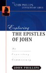 Exploring the Epistles of John - John Phillips - 9780825433931
