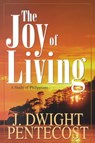 Joy of Living: A Study of Philippians - PENTECOST,  J. Dwight - 9780825434532
