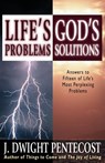 Life's Problems--God's Solutions: Answers to Fifteen of Life's Most Perplexing Problems - PENTECOST,  J. Dwight - 9780825434549