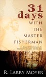 31 Days with the Master Fisherman - R Larry Moyer - 9780825435690