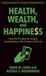Health, Wealth, and Happiness - MR David (Rgu) Jones ; Russell Woodbridge - 9780825445071