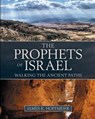 The Prophets of Israel – Walking the Ancient Paths - James K. Hoffmeier - 9780825445729