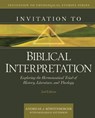 Invitation to Biblical Interpretation: Exploring the Hermeneutical Triad of History, Literature, and Theology - Andreas J. Köstenberger - 9780825446764