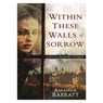 Within These Walls of Sorrow - BARRATT,  Amanda - 9780825447013
