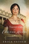A Thieving at Carlton House - Erica Vetsch - 9780825448621