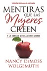 Mentiras Que Las Mujeres Creen, Ed Rev(lies Women Believe, Updated Edition): Y La Verdad Que Las Hace Libres - Nancy DeMoss Wolgemuth - 9780825458637