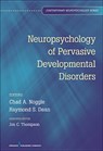 Neuropsychology of Pervasive Developmental Disorders - Chad Noggle ; Raymond Dean ; Jon Thompson - 9780826107244