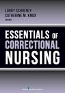 Essentials of Correctional Nursing - Lorry Schoenly ; Catherine M. Knox - 9780826109514