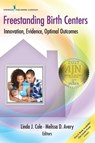 Freestanding Birth Centers - Linda Cole ; Melissa Avery - 9780826125897
