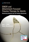 EMDR and Attachment-Focused Trauma Therapy for Adults - Ann E. Potter ; Debra Wesselmann - 9780826136886