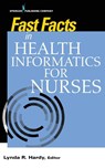 Fast Facts in Health Informatics for Nurses - Lynda R. Hardy - 9780826142252