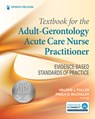 Textbook for the Adult-Gerontology Acute Care Nurse Practitioner - Valerie J. Fuller ; Paula S. McCauley - 9780826152329