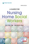 A Guide for Nursing Home Social Workers, Third Edition - Elise Beaulieu - 9780826182760