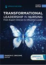 Transformational Leadership in Nursing - Marion E. Broome - 9780826192547