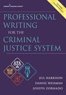 Professional Writing for the Criminal Justice System - Jill Harrison ; Daniel Weisman ; Joseph L. Zornado - 9780826194480