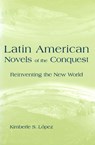 Latin American Novels of the Conquest - LOPEZ,  Kimberle S. - 9780826214089