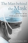 The Man Behind the Mask - MALLORY,  Thomas H., M.d. - 9780826217738