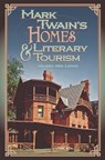 Mark Twain's Homes and Literary Tourism - Hilary Iris Lowe - 9780826223333