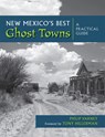 New Mexico's Best Ghost Towns: A Practical Guide - Philip Varney - 9780826310101