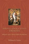 Shrines and Miraculous Images - William B. Taylor - 9780826348548