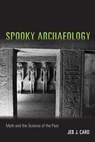 Spooky Archaeology - Jeb J. Card - 9780826359148