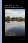 Island, River, and Field - John H. Walker - 9780826359469