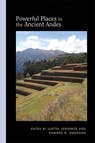 Powerful Places in the Ancient Andes - Justin Jennings ; Edward R. Swenson - 9780826359940