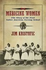 Medicine Women - Jim Kristofic - 9780826360687