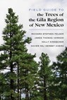 Field Guide to the Trees of the Gila Region of New Mexico - Richard Stephen Felger ; James Thomas Verrier ; Kelly Kindscher ; Xavier Raj Herbst Khera - 9780826362377