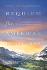 Requiem for America's Best Idea - Michael J. Yochim ; William R. Lowry - 9780826363435