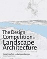 The Design Competition in Landscape Architecture - Katya Crawford ; Kathleen Kambic - 9780826367815