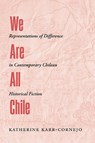We Are All Chile - Katherine Karr-Cornejo - 9780826367884