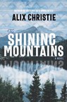 The Shining Mountains - Alix Christie - 9780826368027