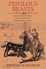 Perilous Beasts - Stephen B. Neufeld - 9780826369109