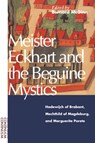 Meister Eckhart and the Beguine Mystics - Bernard McGinn - 9780826409294