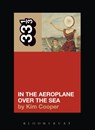 Neutral Milk Hotel's In the Aeroplane Over the Sea - Kim Cooper - 9780826416902
