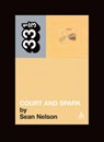 Joni Mitchell's Court and Spark - Sean Nelson - 9780826417732