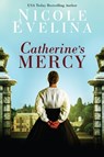 Catherine's Mercy - Nicole Evelina - 9780827207509
