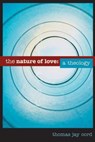 The Nature of Love - Thomas Jay Oord - 9780827208285