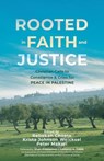 Rooted in Faith and Justice: Christian Calls to Conscience & Cries for Peace in Palestine - Rebekah Choate - 9780827232310