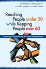 Reaching People under 30 while Keeping People over 60 - Edward H Hammett ; Paul L Anderson ; Cornell Thomas - 9780827233041